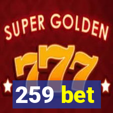 259 bet